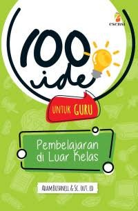 Image of 100 Ide untuk Guru: Pembelajaran di Luar Kelas