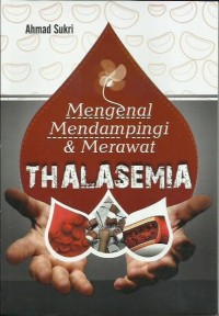 Image of Mengenal, Mendampingi dan Merawat Thalasemia