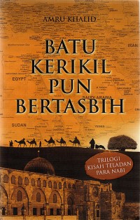 Image of Batu Kerikil Pun Bertasbih: Trilogi Kisah Teladan Para Nabi
