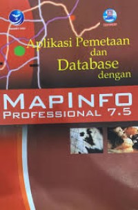 Image of Aplikasi Pemetaan dan Database dengan Map Info Professional 7.5