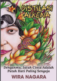 Image of Distilasi Alkena : denganmu, jatuh cinta adalah patah hati paling sengaja