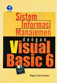 Image of Sistem Informasi Manajemen dengan Visual Basic 6