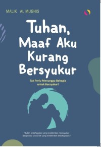 Image of Tuhan, Maaf Aku Kurang Bersyukur