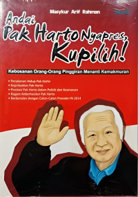 Image of ANDAI PAK HARTO NYAPRES, KUPILIH!