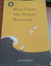 Image of MAAF TUHAN AKU HAMPIR MENYERAH