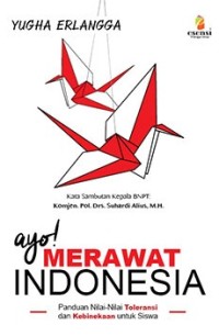 Image of Ayo! Merawat Indonesia : Panduan Nilai-Nilai Toleransi dan Kebinekaan untuk Siswa