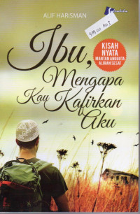 Image of Ibu, mengapa kau kafirkan aku