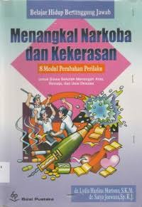 Image of Belajar Hidup Bertanggung Jawab, Menangkal Narkoba dan Kekerasan: 8 Modul Perubahan Perilaku  (Untuk Siswa Sekolah Menengah Atas, Remaja, dan Usia Dewasa)